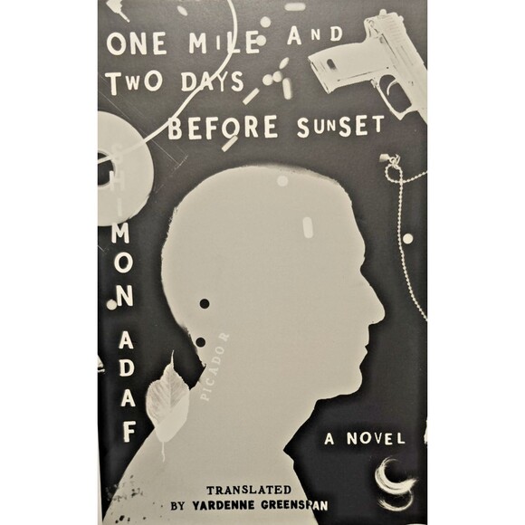 Shimon Adaf One Mile and Two Days Before Sunset by Shimon Adaf (Paperback) - Picture 1 of 6